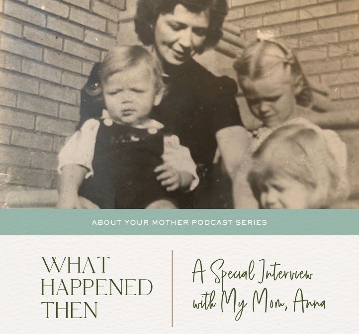 Link to A Special Interview with My Mom, Anna 