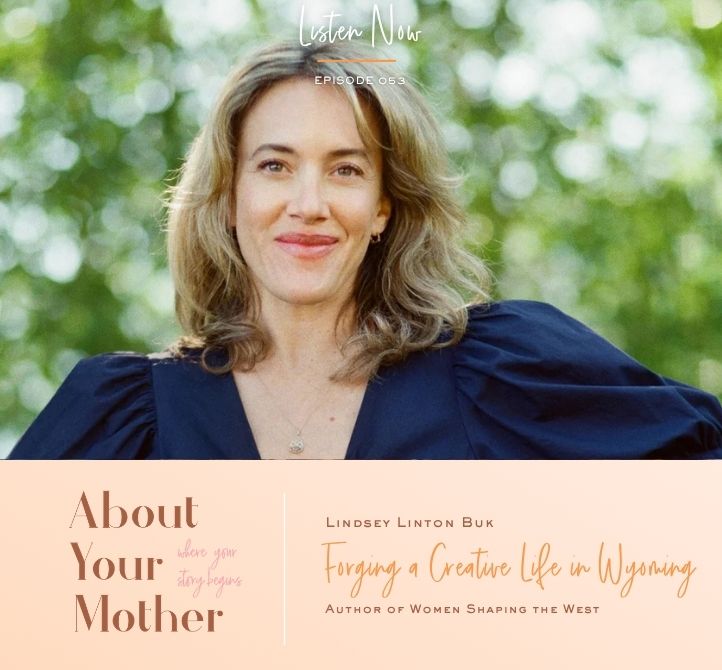 Link to Forging a Creative Life in Wyoming with Lindsey Linton Buk, Author of Women Shaping the West